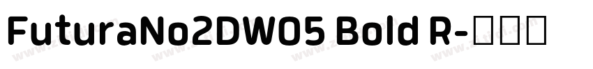 FuturaNo2DW05 Bold R字体转换